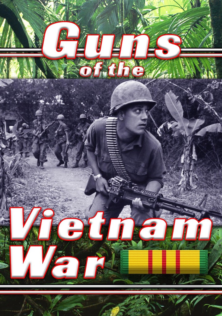 Guns of the Vietnam War - watch stream online