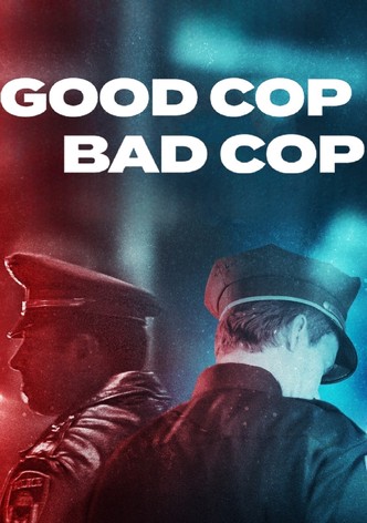 Good Cop, Bad Cop