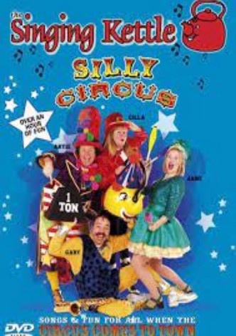 The Singing Kettle - Silly Circus