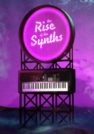 The Rise of the Synths