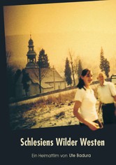 Schlesiens wilder Westen