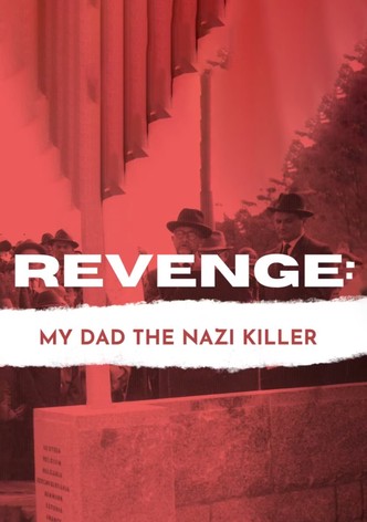 Revenge: Our Dad the Nazi Killer