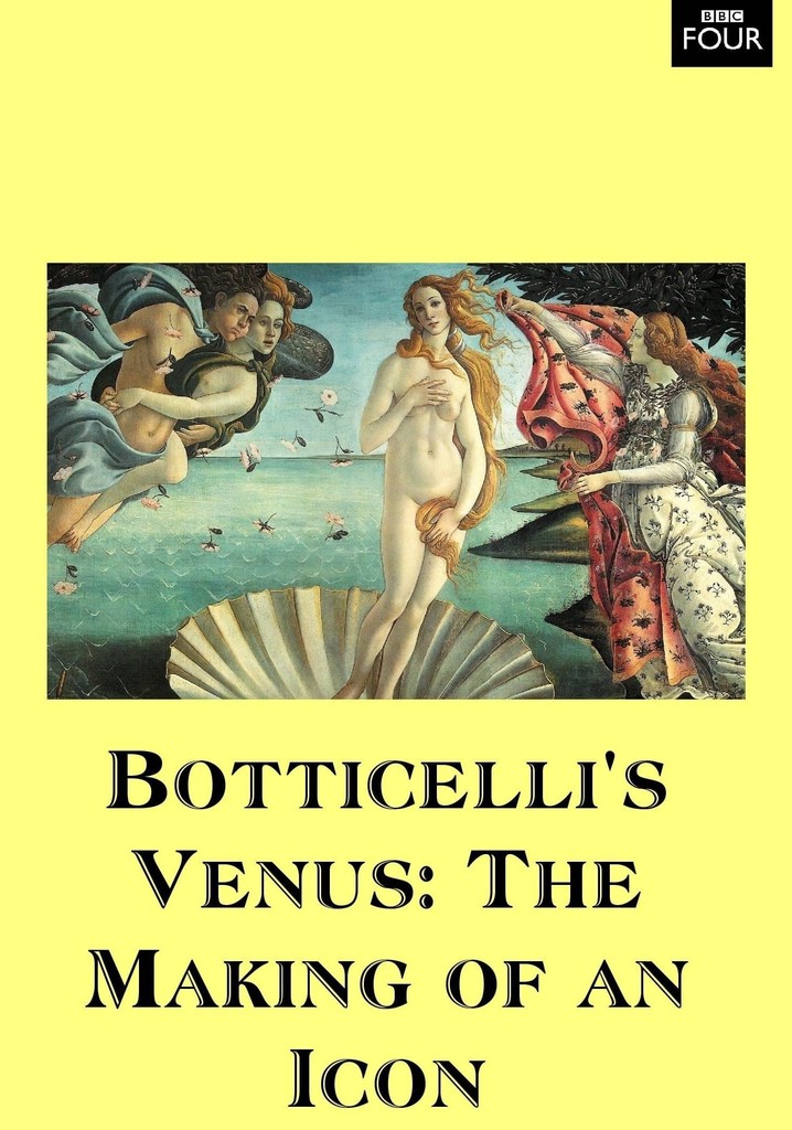 Botticelli's Venus: The Making of an Icon