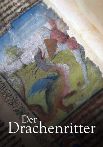 Der Drachenritter: Einer Legende auf der Spur