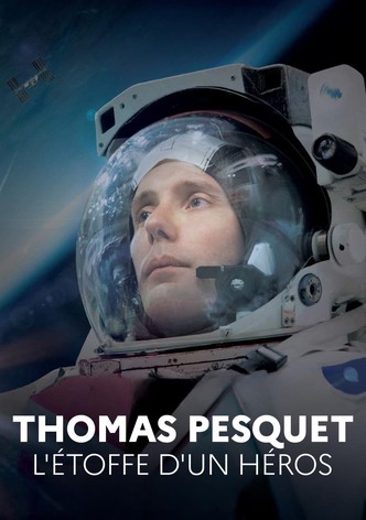 Thomas Pesquet : L'Étoffe d'un héros