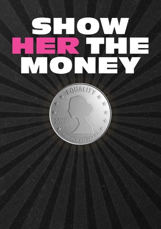 Show Her the Money
