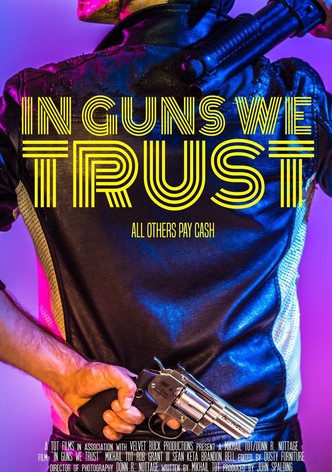 In Guns We Trust