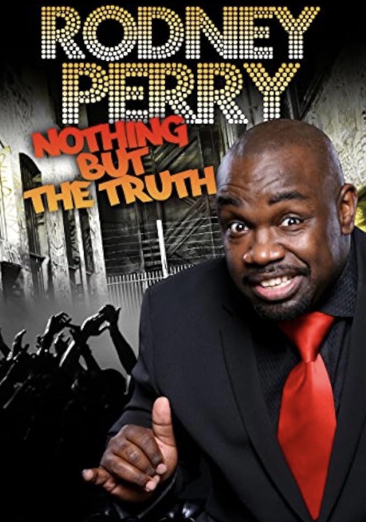 Rodney Perry: Nothing But the Truth