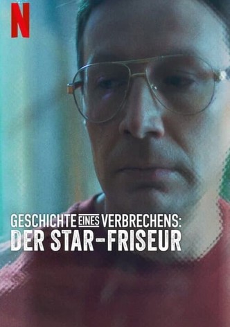 Geschichte Eines Verbrechens: Der Star-friseur