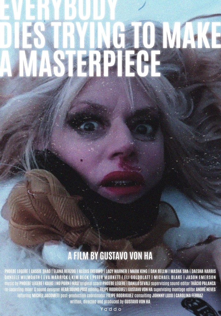 Everybody Dies Trying to Make a Masterpiece