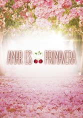 Amar es primavera