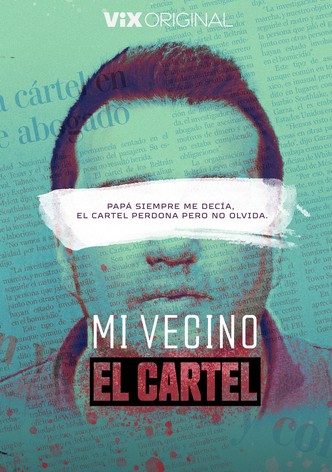 Mi Vecino el Cartel