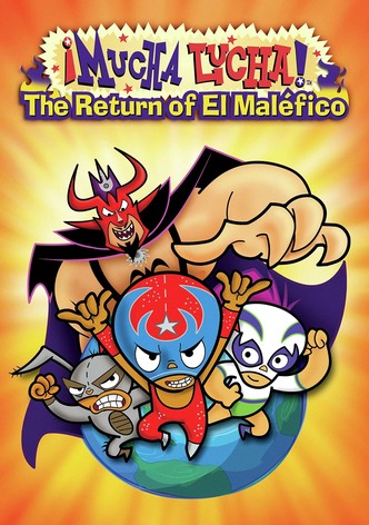Mucha Lucha: The Return of El Malefico