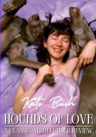 Kate Bush - Hounds of Love: A Classic Album Under Review