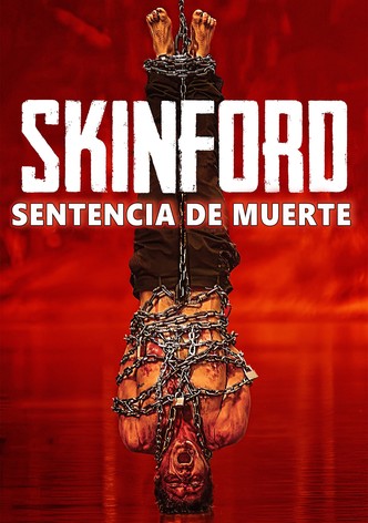 Skinford: Sentencia de muerte