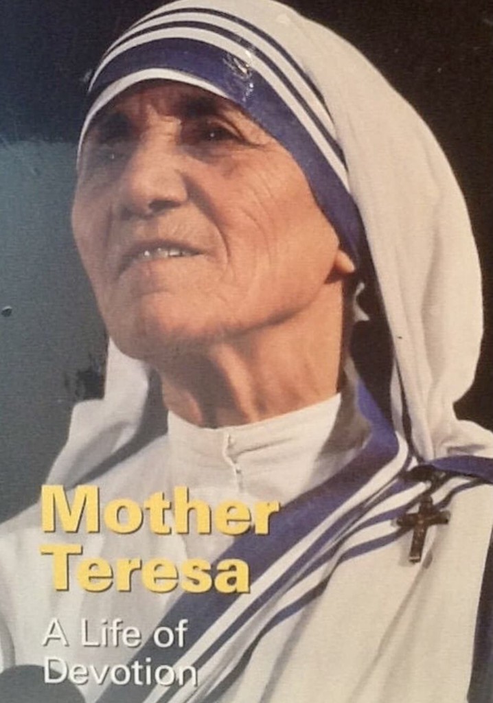 Mother Teresa: A Life of Devotion