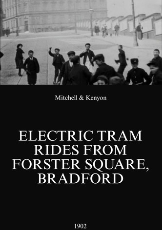 Electric Tram Rides from Forster Square, Bradford