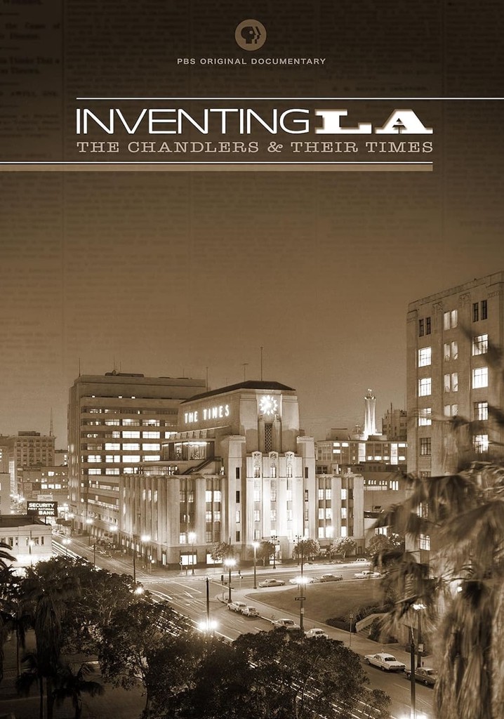 Inventing L.A.: The Chandlers and Their Times