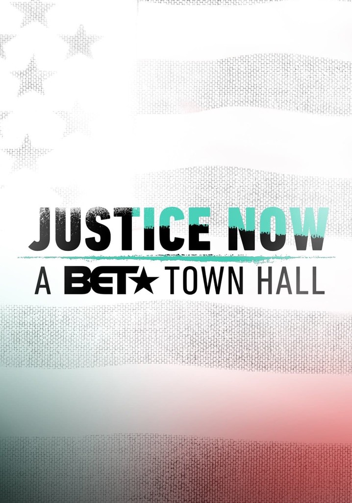 Justice Now: A BET Town Hall