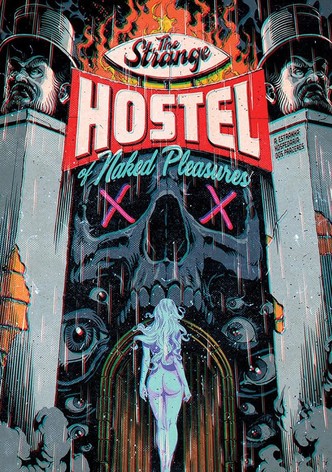 The Strange Hostel of Naked Pleasures