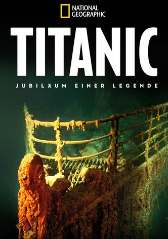 Titanic - Jubiläum einer Legende