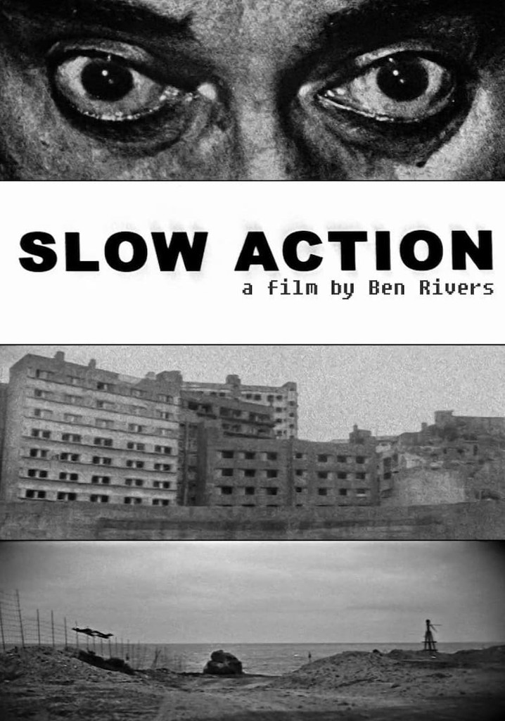Slow Action