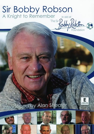 Sir Bobby Robson: A Knight to Remember