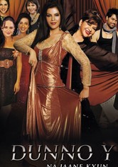 Dunno Y Na Jaane Kyun...