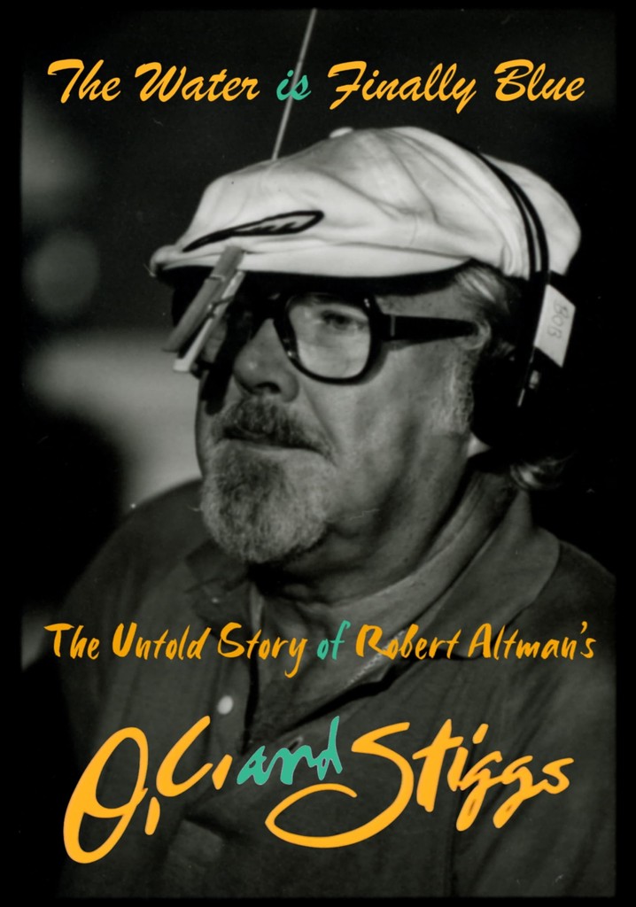 The Water Is Finally Blue: The Untold Story of Robert Altman's O.C. and Stiggs