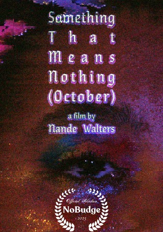 Something That Means Nothing (October)