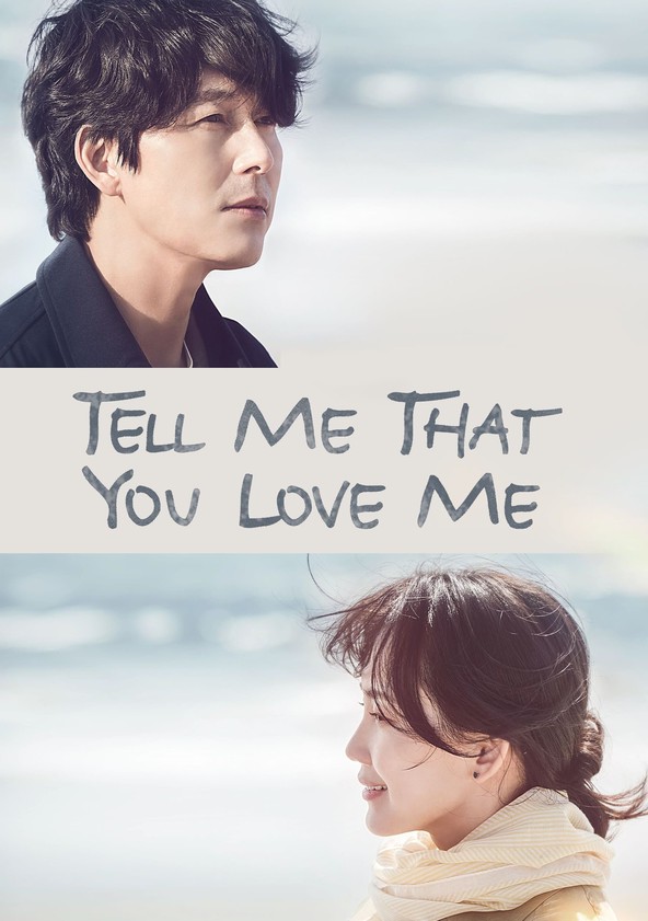 Tell Me That You Love Me - streaming online