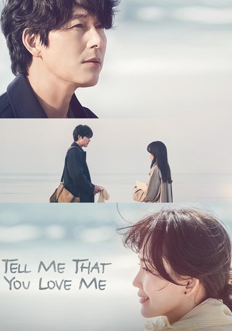 Tell Me That You Love Me