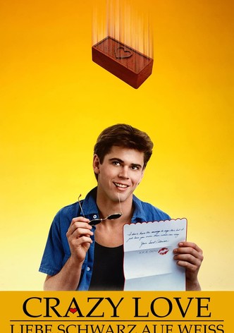 Crazy Love - Liebe Schwarz auf Weiß