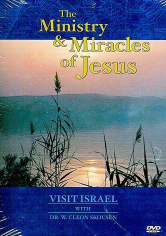 Visit Israel with Dr. W. Cleon Skousen - The Ministry & Miracles of Jesus