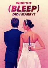 Who The (Bleep) Did I Marry?