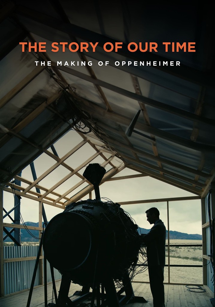 The Story Of Our Time: The Making Of Oppenheimer