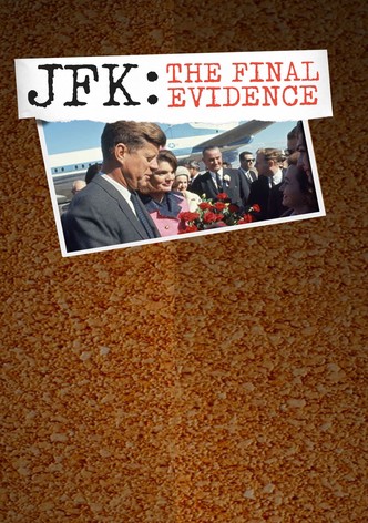 JFK: The Final Evidence