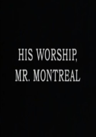 His Worship, Mr. Montréal