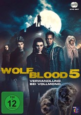 Wolfblood - Verwandlung bei Vollmond
