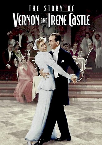 The Story of Vernon and Irene Castle