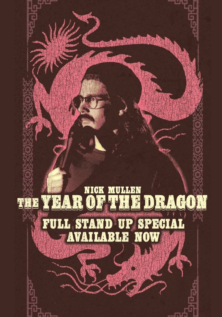 Nick Mullen: The Year of the Dragon