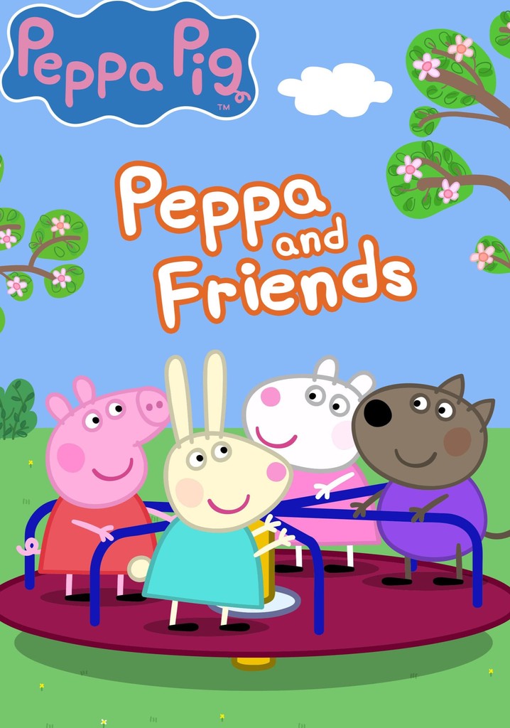 Peppa Pig Peppa And Friends streaming online