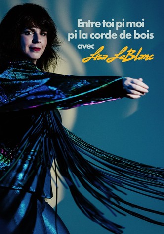 Lisa LeBlanc: Entre toi pi moi pi la corde de bois