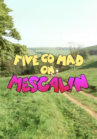 Five Go Mad on Mescalin
