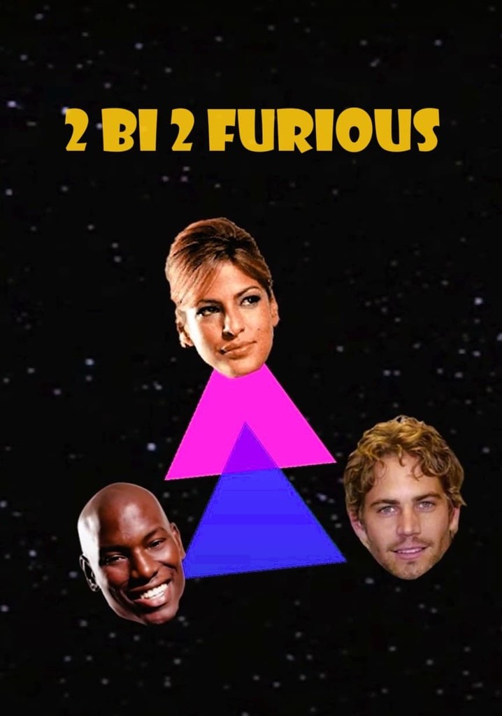 2 Bi 2 Furious
