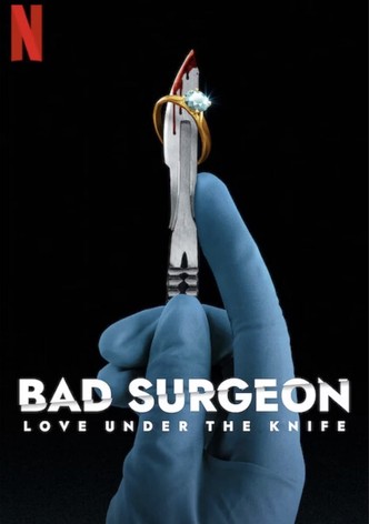 Bad Surgeon: Love Under the Knife