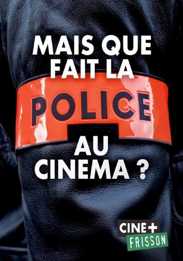 Mais que fait la police au cinéma
