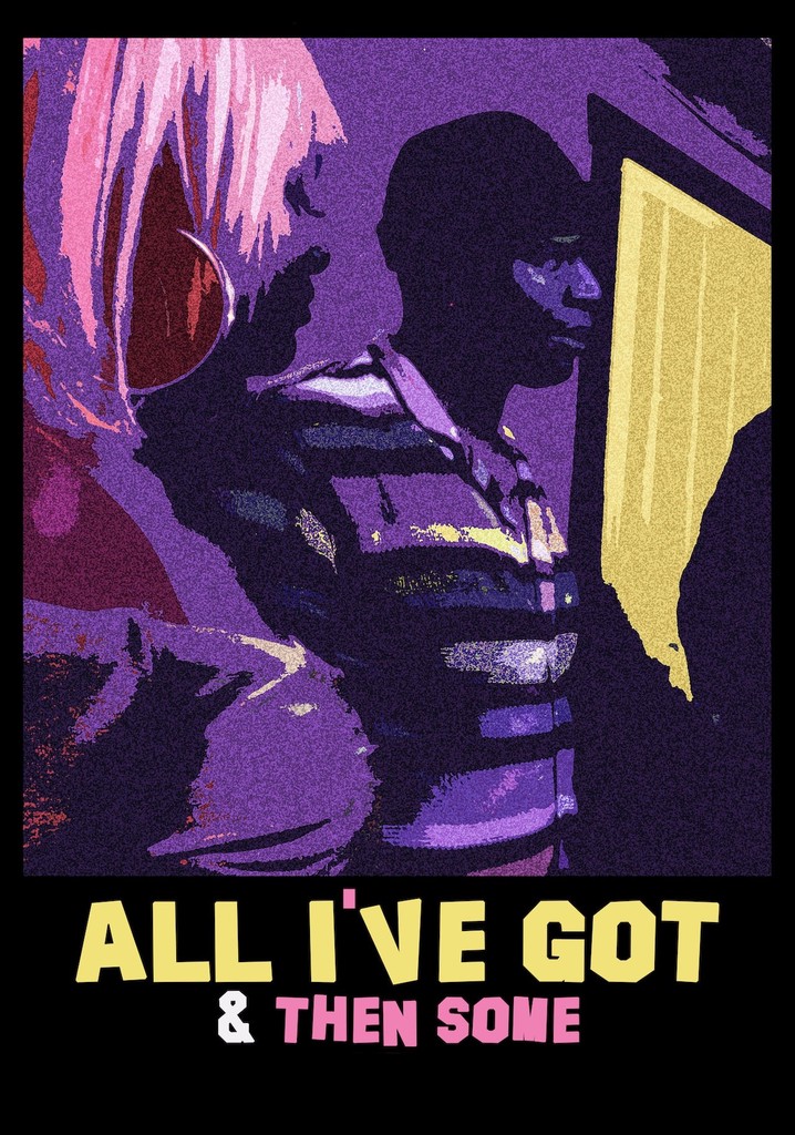 All I've Got & Then Some