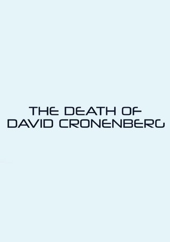 The Death of David Cronenberg