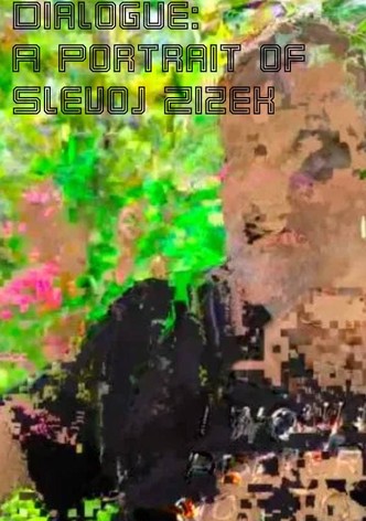 Dialogue: A Portrait of Slavoj Zizek